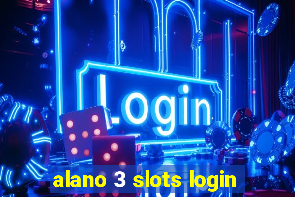 alano 3 slots login